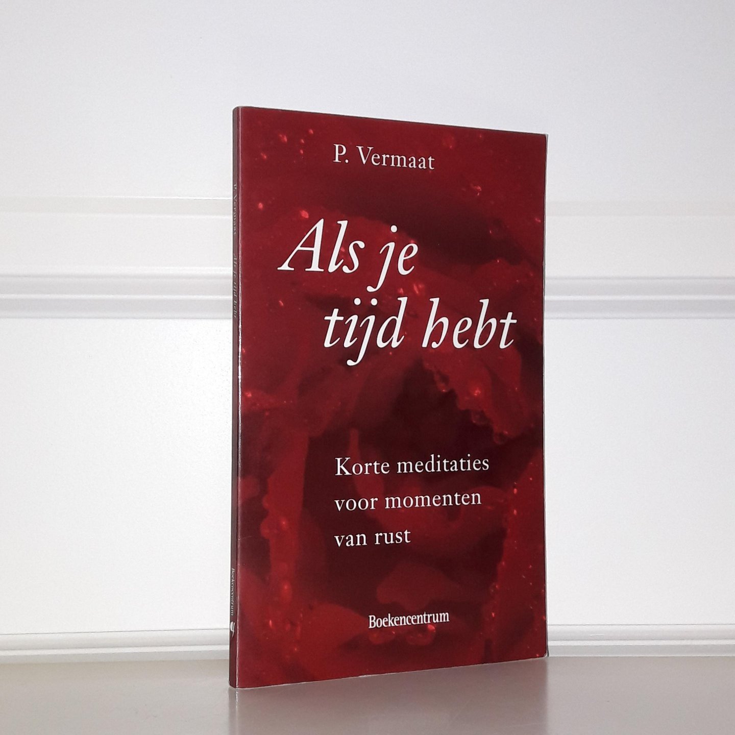 Vermaat, P. - Als je tijd hebt. Korte meditaties voor momenten van rust