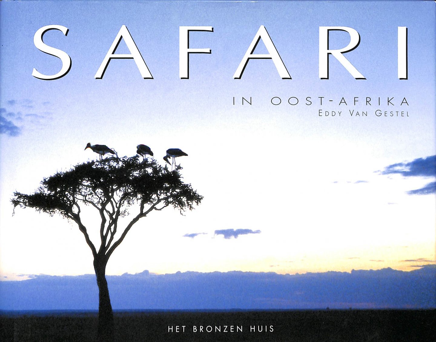Gestel, Eddy van - Safari in Oost-Afrika.