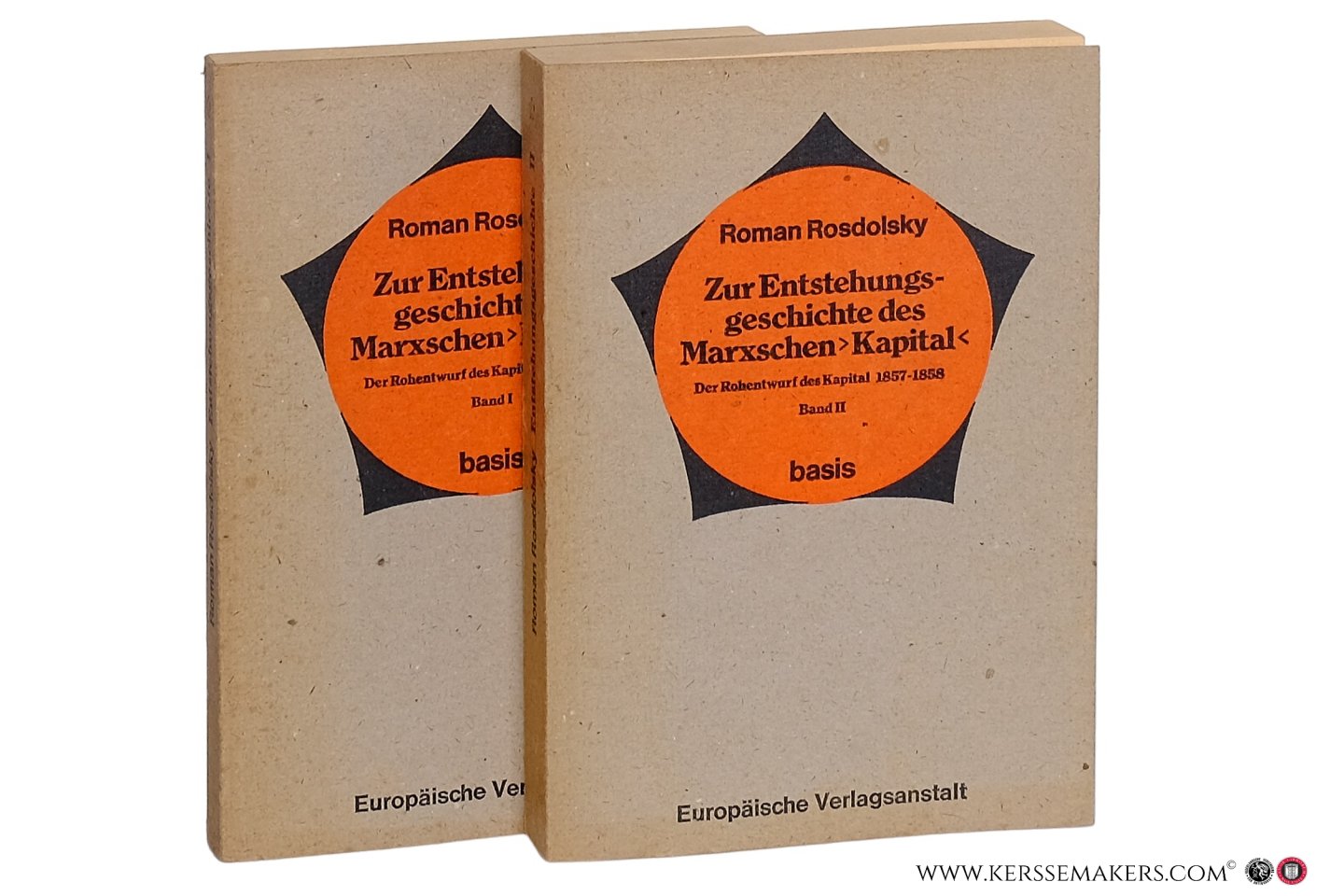 Rosdolsky, Roman. - Zur Entstehungsgeschichte des Marxschen 'Kapital' Der Rohentwurf des Kapital 1857-1858. 2. unveränderte Auflage [ 2 volumes ].