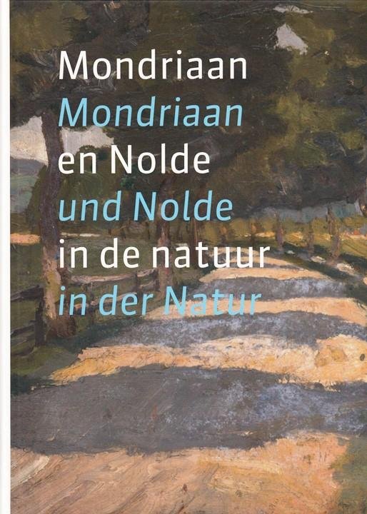 Becker, Astrid en anderen. - Mondriaan en Nolde in de natuur. Mondriaan und Nolde in der Natur.