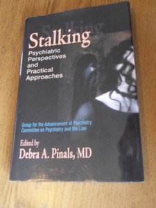 Pinals, Debra A., M.D. - Stalking. Psychiatric Perspectives and Practical Approaches