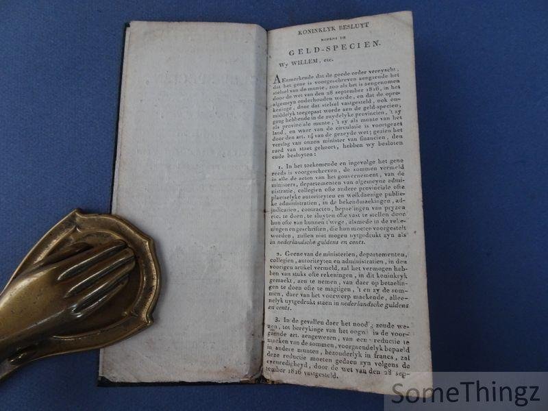 N/A. - Reductie der geld-specien in in Nederlandsche Guldens, Francs en Brabands courant ingevolge het besluyt van zyne Majesteyt den Koning der Nederlanden, van den 8 December 1824.