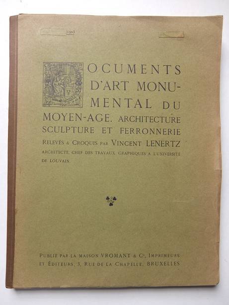 Lenertz, Vincent. - Documents d'art monumental du moyen-age. Architecture, sculpture et ferronnerie. Relevés & croquis par Vincent Lenertz.
