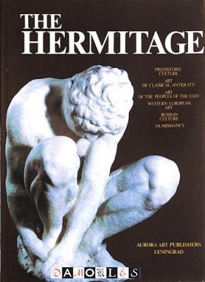 Boris Piotrovsky - The Hermitage. Prehistoric Culture, Art of Classical Antiquity, Art of the Peoples of the East, Western European Art, Russian Culture, Numismatics
