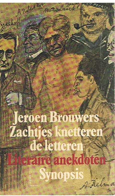 Brouwers, Jeroen - Zachtjes knetteren de letteren - literaire anekdoten
