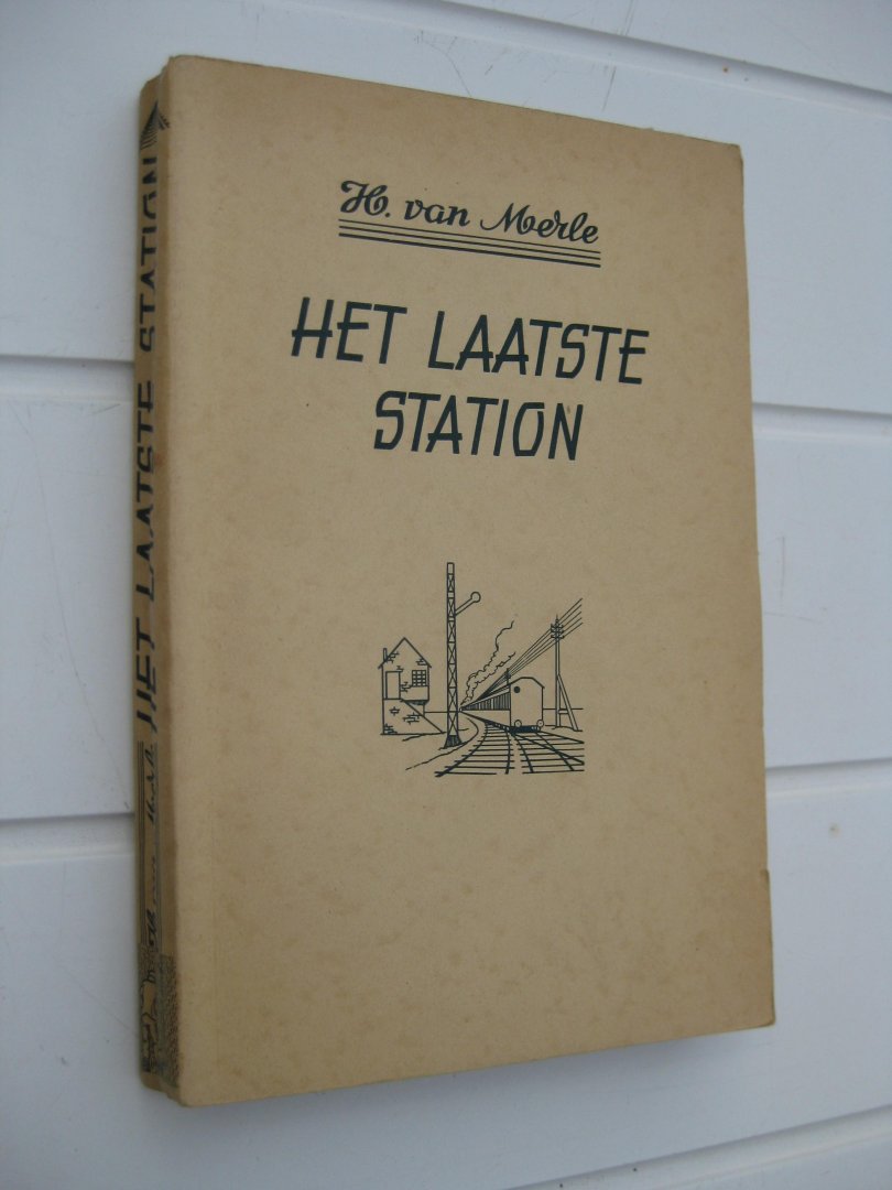 Merle, H. van - Het laatste station.