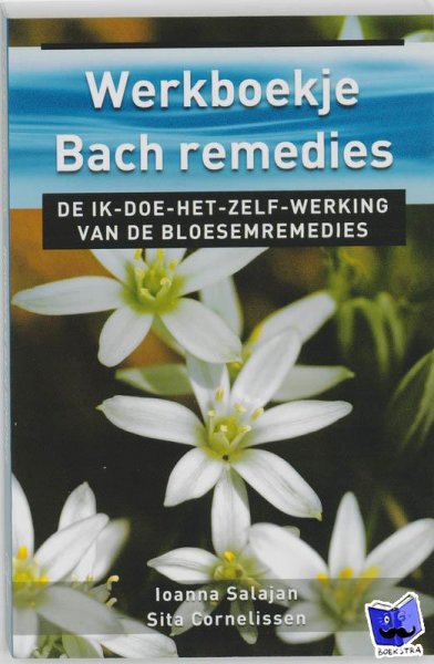 Salajan , Ioanna . & Sita Cornelissen . - Het  Werkboekje BACH remedies