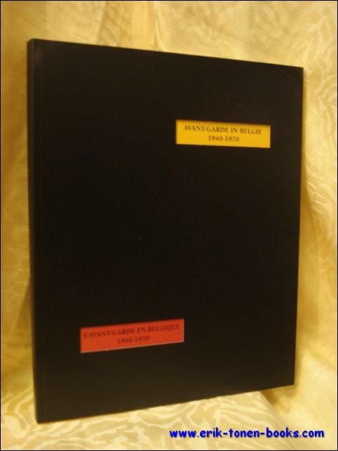 Ronny Van De Velde - avant-garde in Belgie 1940 - 1970  -  l'avant-garde en Belgique 1940 -1970