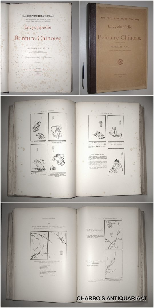 PETRUCCI, RAPHAEL, - Kiai-tseu-yuan houa tchouan. Encyclopédie de la peinture chinoise. Traduction et commentaires par Raphaël Petrucci.