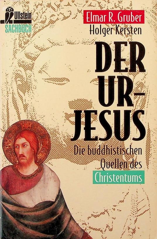 Gruber, Elmar R. / Holger Kersten - Der Ur-Jesus. Die Buddhistische Quellen des Christentums