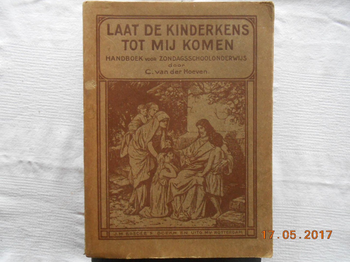 C van der Hoeven - Laat de kinderkens tot Mij komen 1 ste deel O.T.
