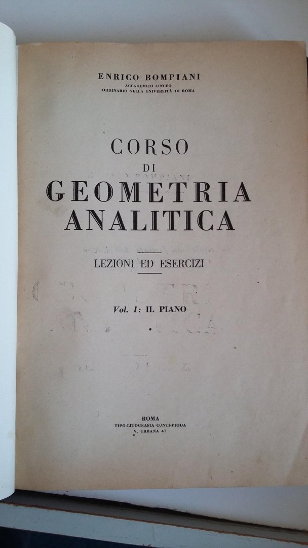 Bompiani, Enrico - Corso di Geometrica Analitica - Lezioni ed esercizi - Vol.1: IL PIANO