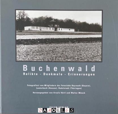Ursula Härtl, Walter Mönch - Gedenkstätte Buchenwald: Relikte, Denkmale, Erinnerungen