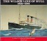 Credland, A.G. and M. Thompson - The Wilson Line of Hull 1831-1981