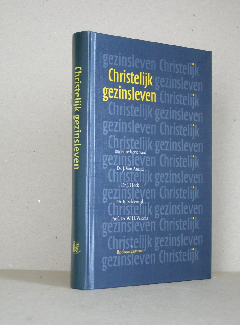 Amstel, Ds.J van , Hoek, Dr.J. e.a. (red.) - Christelijk gezinsleven