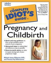 Gliksman, Michele Isaacs Digeronimo, Theresa Foy - The Complete Idiot's Guide to Pregnancy and Childbirth