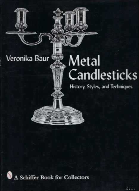 Veronika Baur - Metal Candlesticks, History, Styles and Techniques