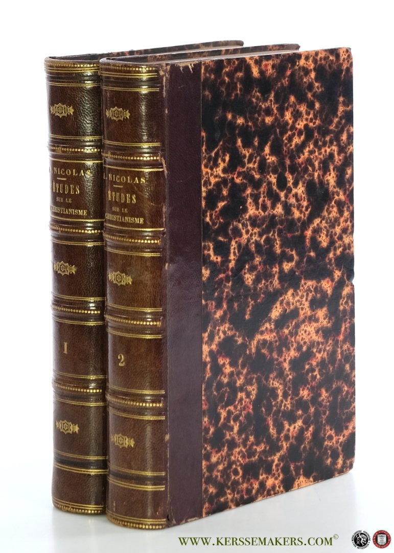 Nicolas, Auguste. - Etudes philosophiques sur le christianisme. 3e édition revue et corrigée avec soin, augmentée de l'approbation motivée de Mgr. Donnet Archevêque de Bordeaux, et de la lettre du R.P. Lacordaire à l'auteur. [ 2 volumes ].