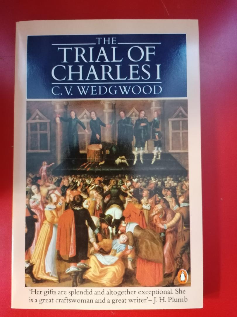 wedgwood, C.V - The Trial of Charles I