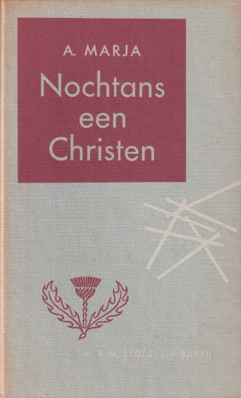 Marja, A. - Nochtans een christen, oude, herziene de nieuwe gedichten
