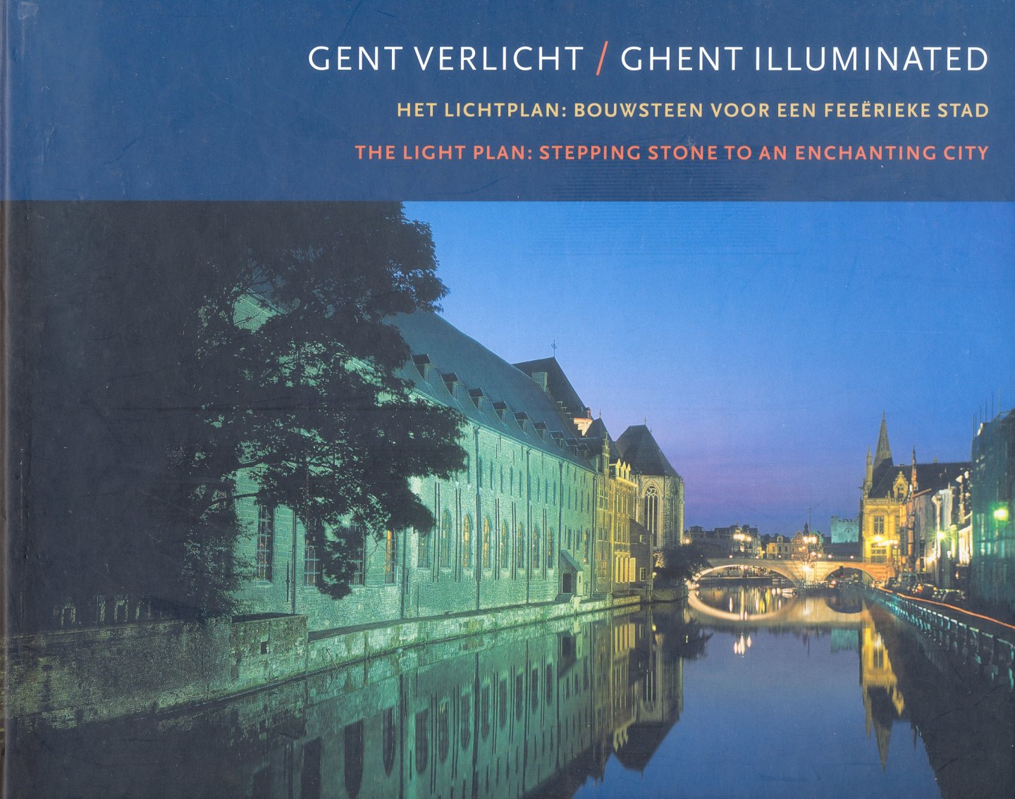 Versnick, Geert, Timmerman, Karin en Rouveroij, Sas van - Gent Verlicht / Ghent Illuminated