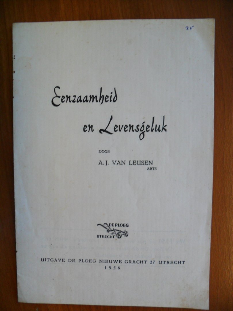 Leusen A.J. van (arts) - Eenzaamheid en Levensgeluk