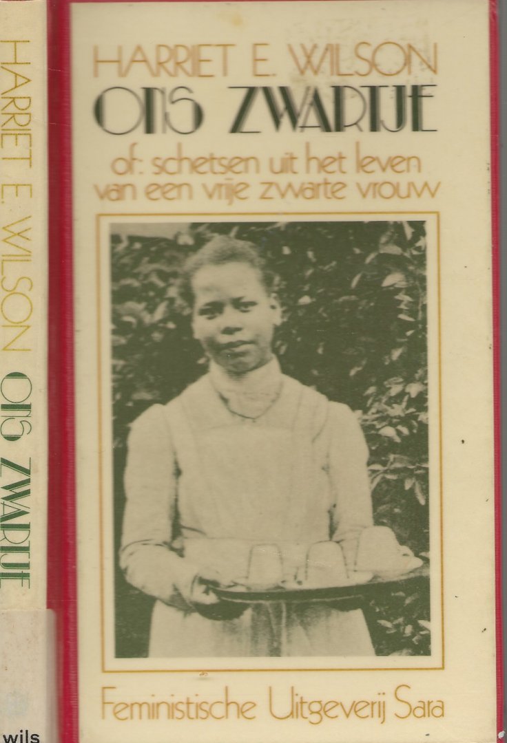 Wilson  Harriet E Nederlandse vertaling Nettie Vink - Ons Zwartje  of: schetsen uit het leven van een vrije zwarte vrouw
