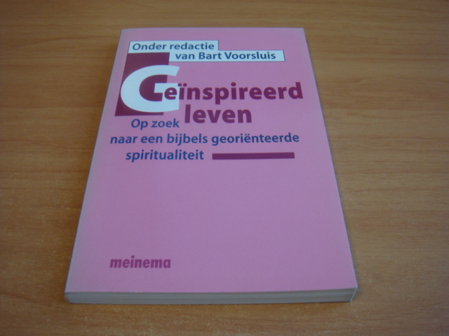 Voorsluis, Bart (red) - Geïnspireerd leven - Op zoek naar een bijbels georiënteerde spiritualiteit