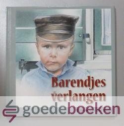 Welle, Elliene van der - Barendjes verlangen --- Levensbeschrijving van Barendje van Asperen eenvoudig verteld met prenten