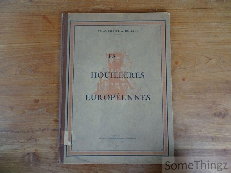 N/A. - Atlas Châtel & Dollfus / Antoine Pol (préface) - Atlas Châtel & Dollfus. Les houillères européennes.