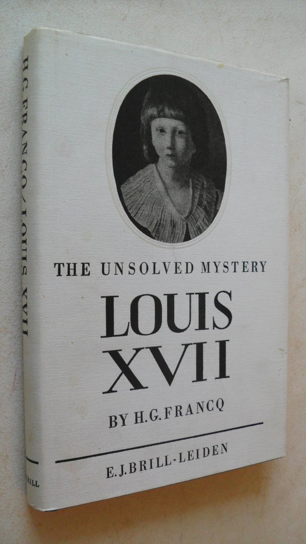 Francq H.G. - The Unsolved Mystery Louis XVII