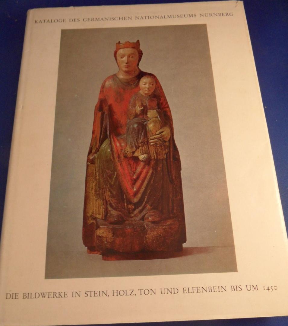 Stafski, Heinz - Kataloge des Germanischen Nationalmuseums Nürnberg. die Bildwerke in Stein, Holz, Ton und Elfenbein bis um 1450