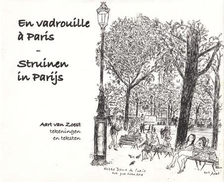 ZOEST, Aart van, Camille MORTAGNE en Koos van TOL - En vadrouille à Paris / Struinen in Parijs.
