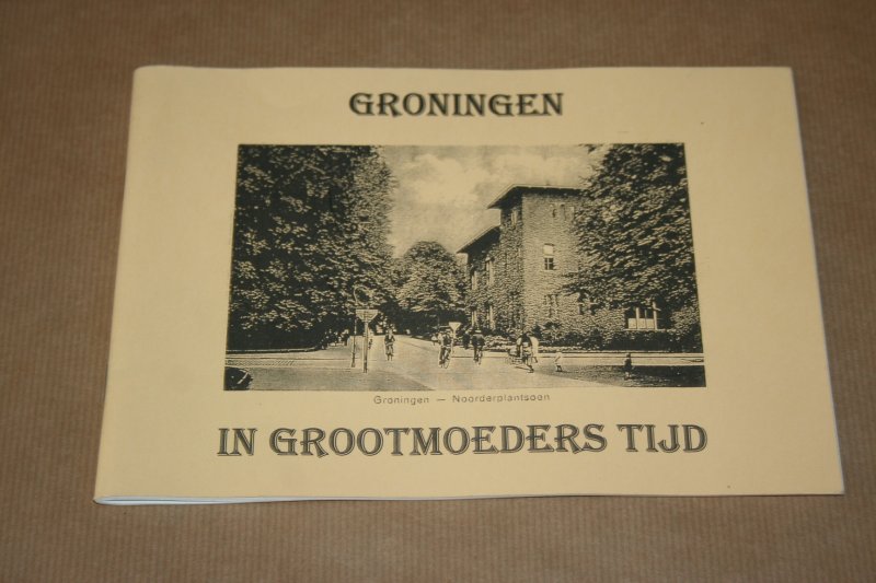 K. van der Hoef - Groningen in grootmoeders tijd
