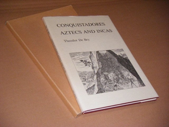 Theodor de Bry - Conquistadores, Azteken en Inca's Conquistadores, Aztecs and Incas gravures