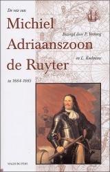 RUYTER,MICHIEL A. DE. Verhoog,P. & L.Koelmans - De reis van Michiel Adriaanszoon de Ruyter in 1664-1665.