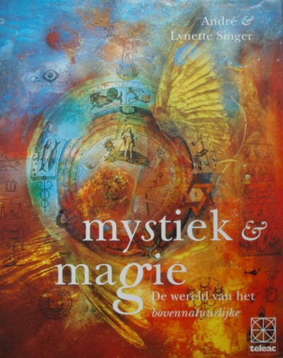 Andre & Lynette Singer. - Mystiek & Magie,de wereld van het bovennatuurlijke.
