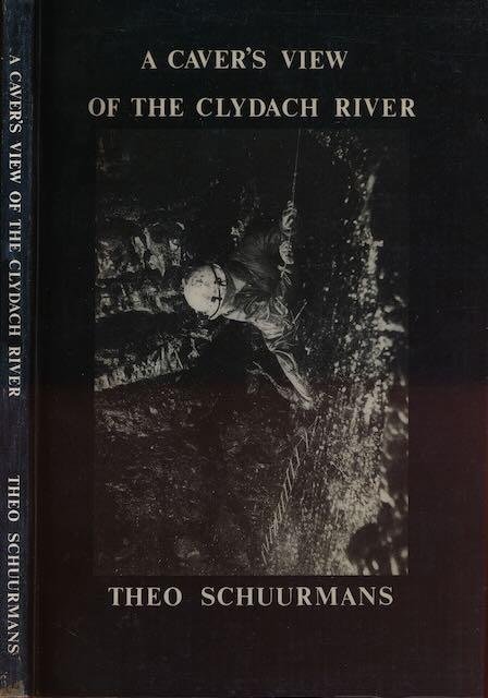 Schuurmans, Theo. - A Caver's View of the Clydach River: An introduction to the underground waters of PWLL DDU, Llangynidr and Llangattwg mountains.