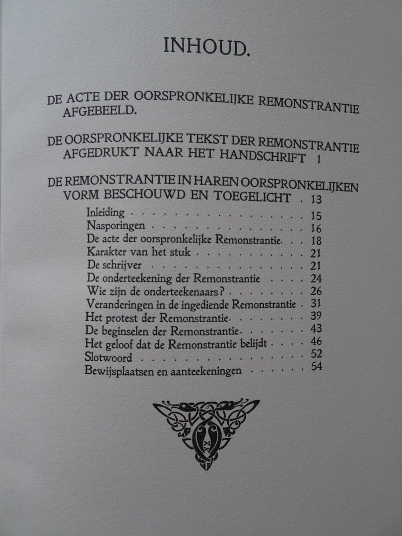 Groenewegen, H.IJ.. - De remonstrantie op haren driehondersten gedenkdag, 1610- XIV januari- 1910; in den oorspronkelijken vorm uitgegeven, afgebeeld en toegelicht.