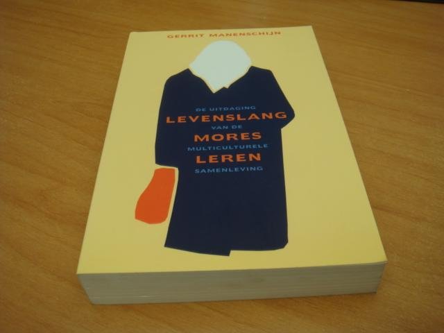 Manenschijn, Gerrit - Levenslang mores leren - de uitdaging van de multiculturele samenleving