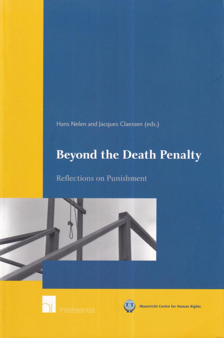 Nelen, Hans & Claessen (eds.) - Beyond the Death Penalty: Reflections on Punishment