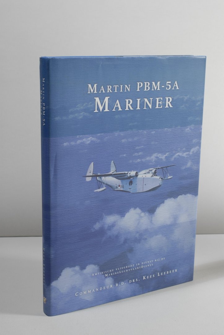Kees LEEBEEK - Martin PBM-5A Mariner. Amfibische vliegboot in dienst bij de Marineluchtvaart Dienst.