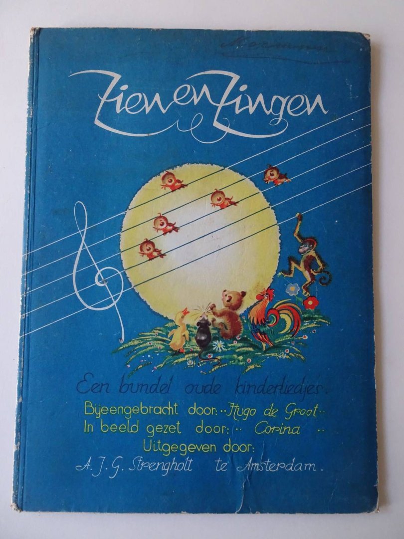 Groot, Hugo de & Corina (sam.).. - Zien en zingen. Een bundel oude kinderliedjes.