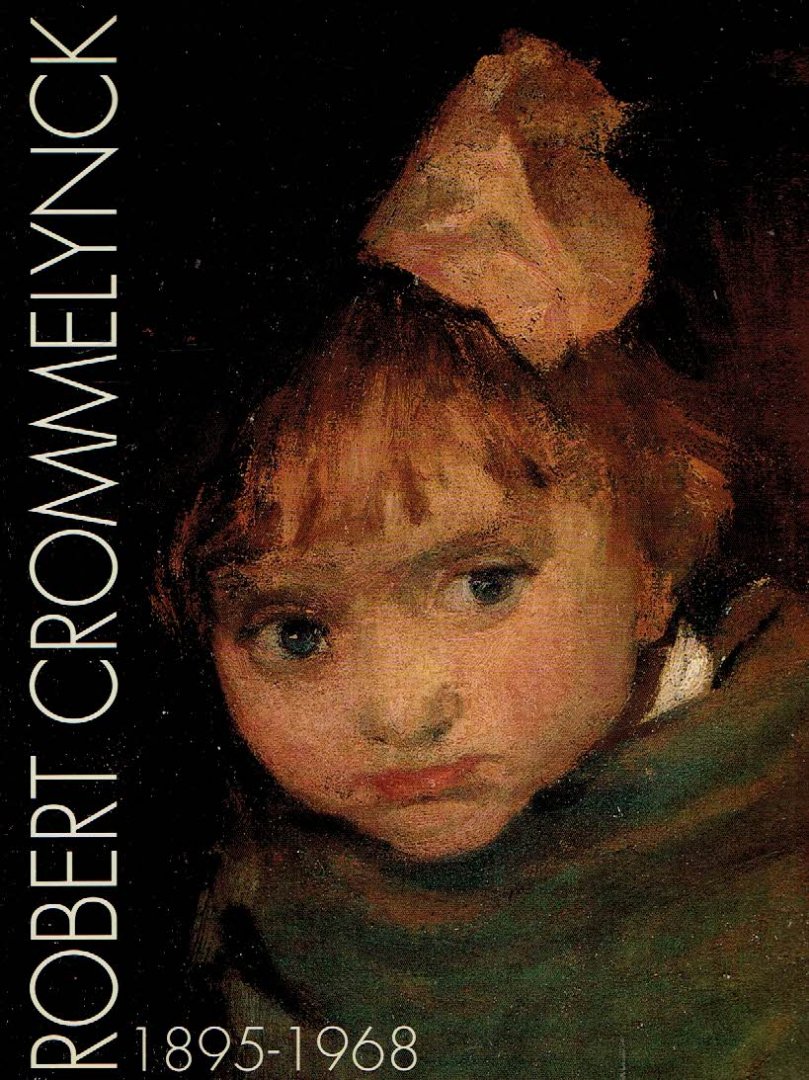 CROMMELYNCK - Régine RÉMON et al - Robert Crommelynck 1895-1968.