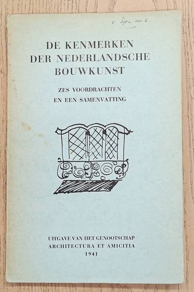 GENOOTSCHAP ARCHITECTURA ET AMICITIA. - De kenmerken der Nederlandsche bouwkunst.