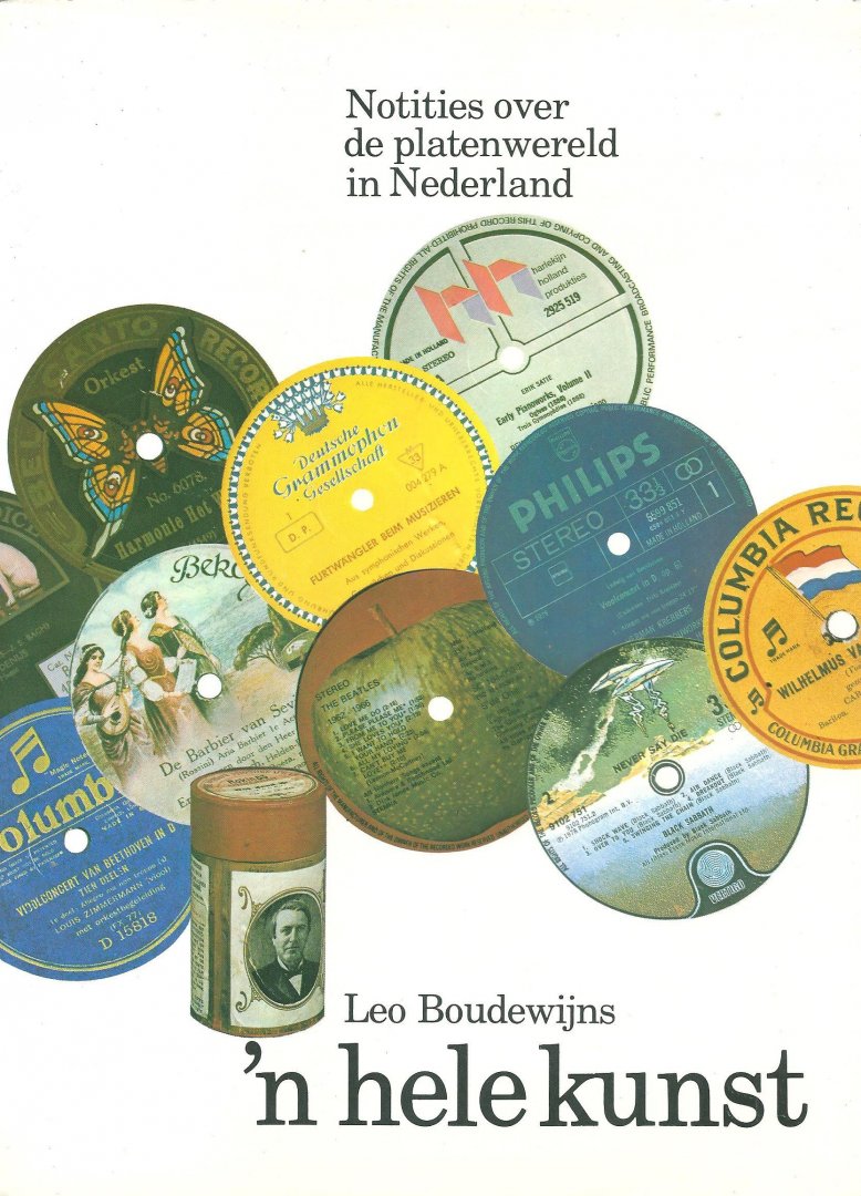 Boudewijns, Leo - 'n Hele kunst : notities over de platenwereld in Nederland