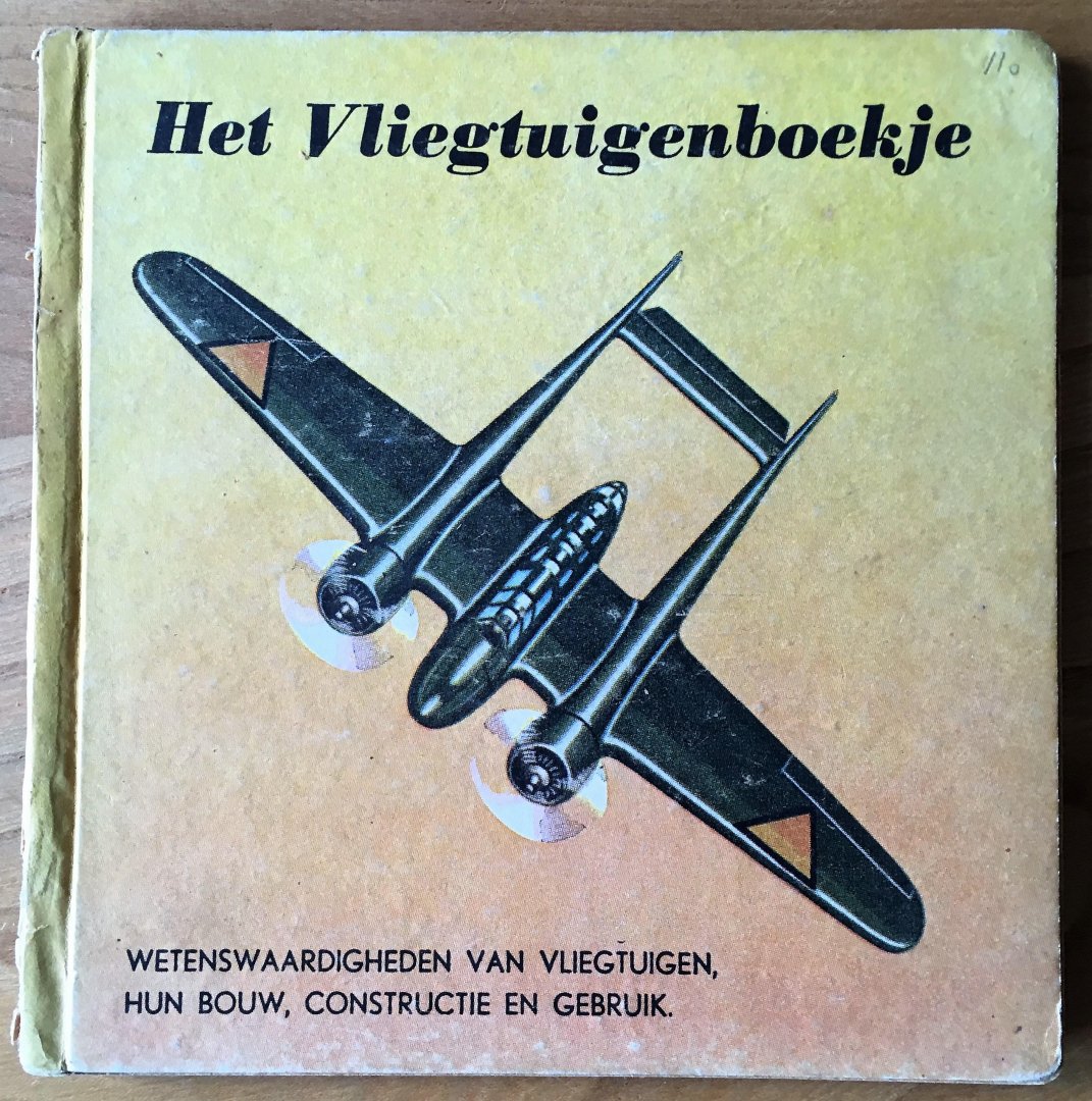  - Het vliegtuigenboekje. Wetenswaardigheden van Vliegtuigen, hun bouw, constructie en gebruik
