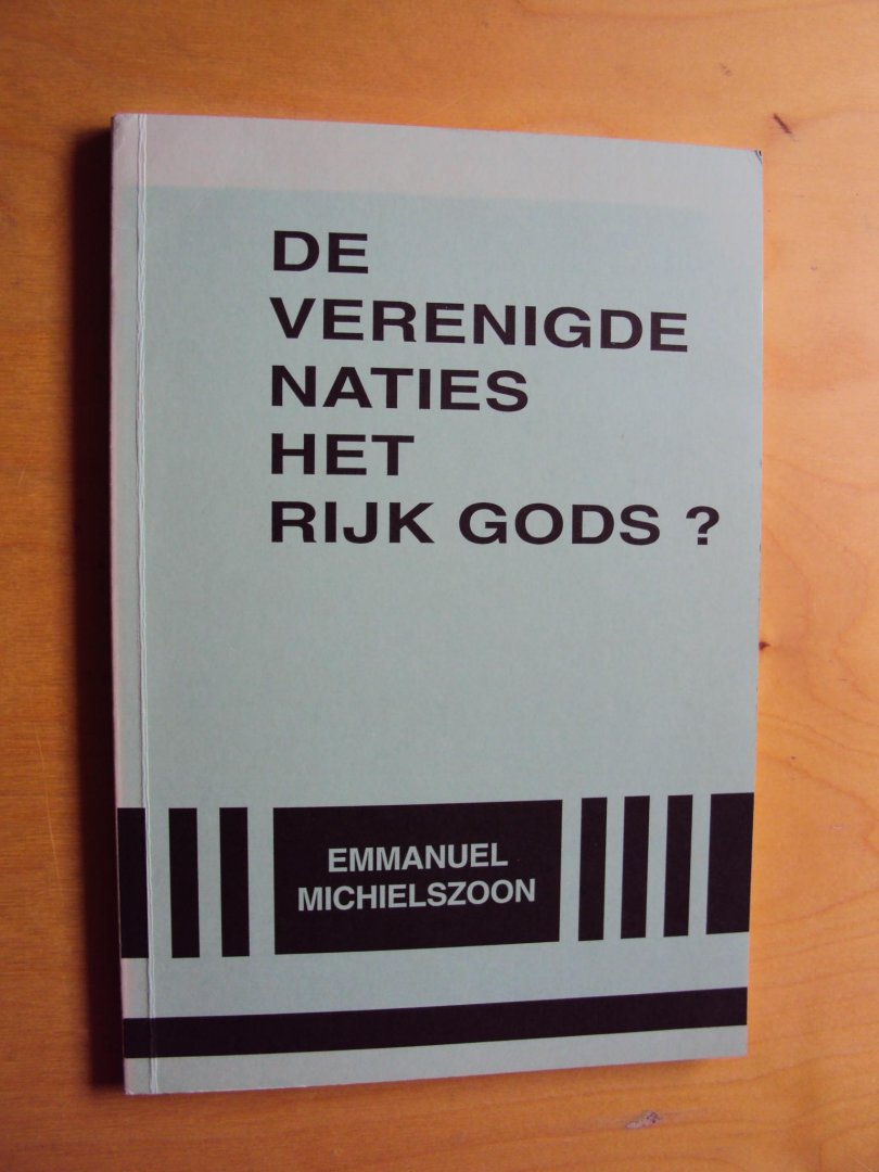 Michielszoon, Emmanuel - De Verenigde Naties, het rijk Gods?