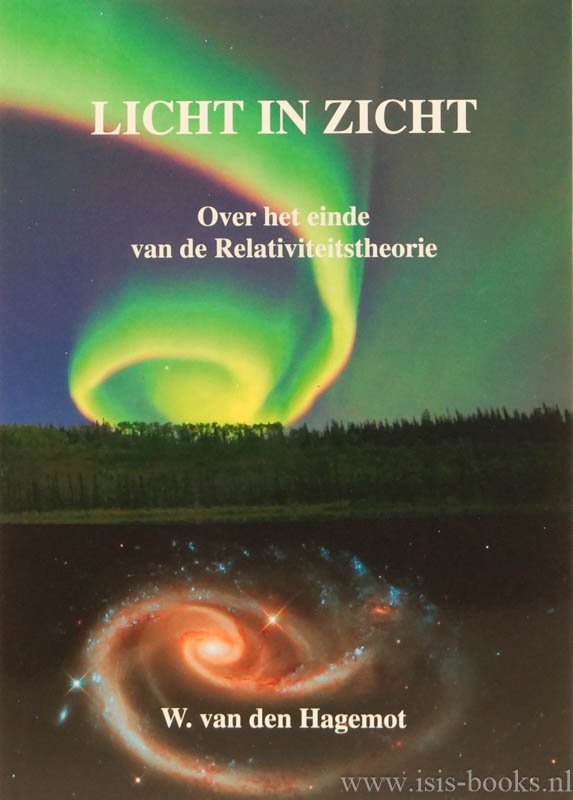 HAGEMOT, W. VAN DEN - Licht in zicht. Over het einde van de relativiteitstheorie.
