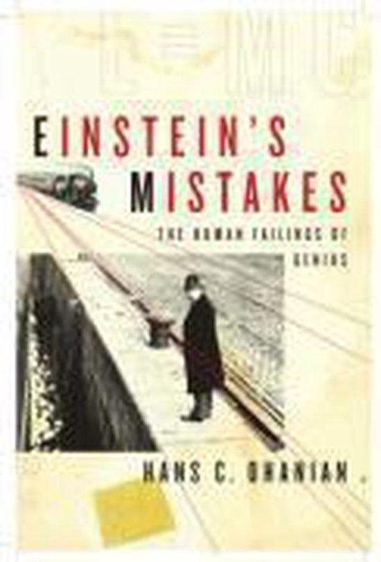 Hans C. Ohanian - Einstein's Mistakes